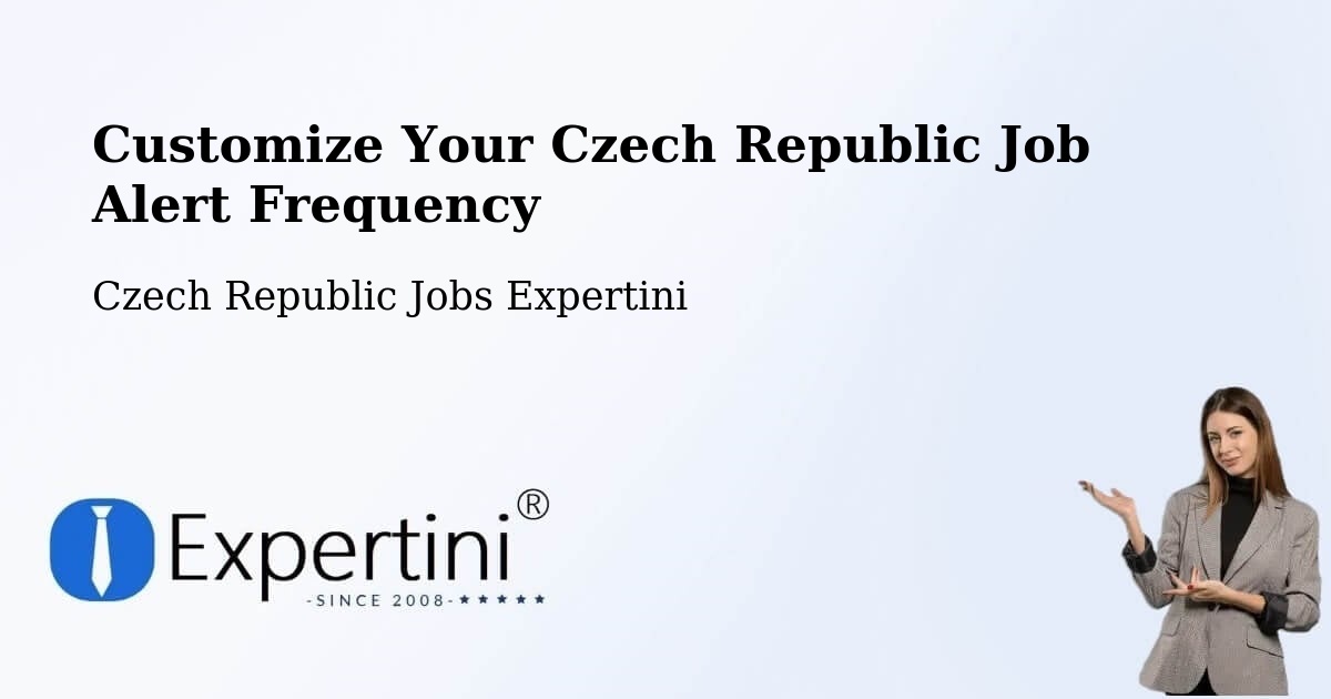 Customize Your Czech Republic Job Alert Frequency - Czech Republic Jobs Expertini